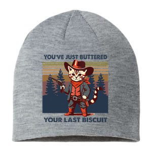 Cat Mom Dad YouVe Just Buttered Your Last Biscuit Cowboy Sustainable Beanie