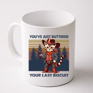 Cat Mom Dad YouVe Just Buttered Your Last Biscuit Cowboy Coffee Mug