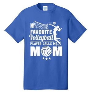 Cool Mothers Day My Favorite Volleyball Player Calls Me Mom Gift Tall T-Shirt