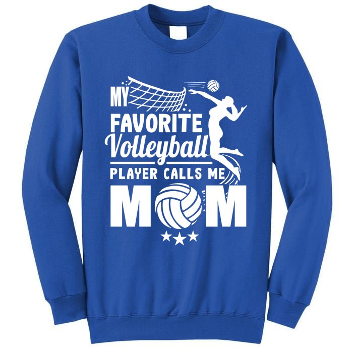 Cool Mothers Day My Favorite Volleyball Player Calls Me Mom Gift Tall Sweatshirt