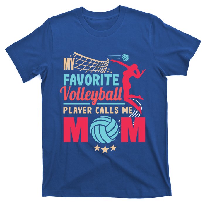 Cool Mothers Day My Favorite Volleyball Player Calls Me Mom Gift T-Shirt