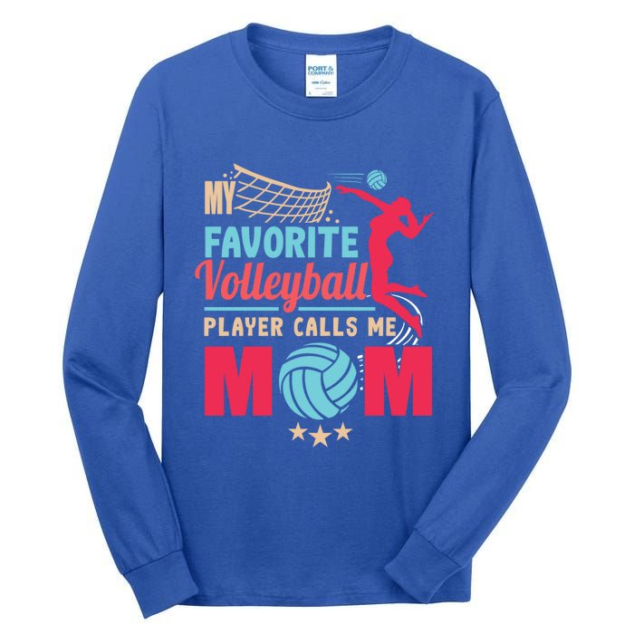 Cool Mothers Day My Favorite Volleyball Player Calls Me Mom Gift Tall Long Sleeve T-Shirt