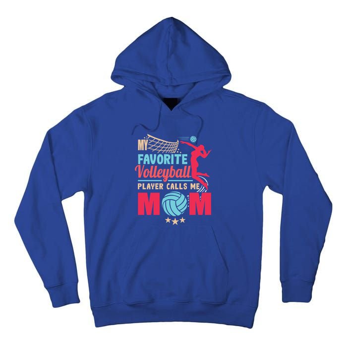 Cool Mothers Day My Favorite Volleyball Player Calls Me Mom Gift Tall Hoodie