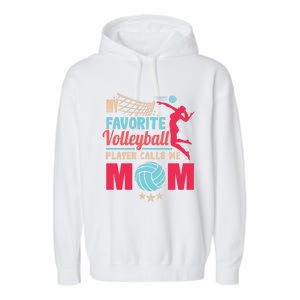 Cool Mothers Day My Favorite Volleyball Player Calls Me Mom Gift Garment-Dyed Fleece Hoodie