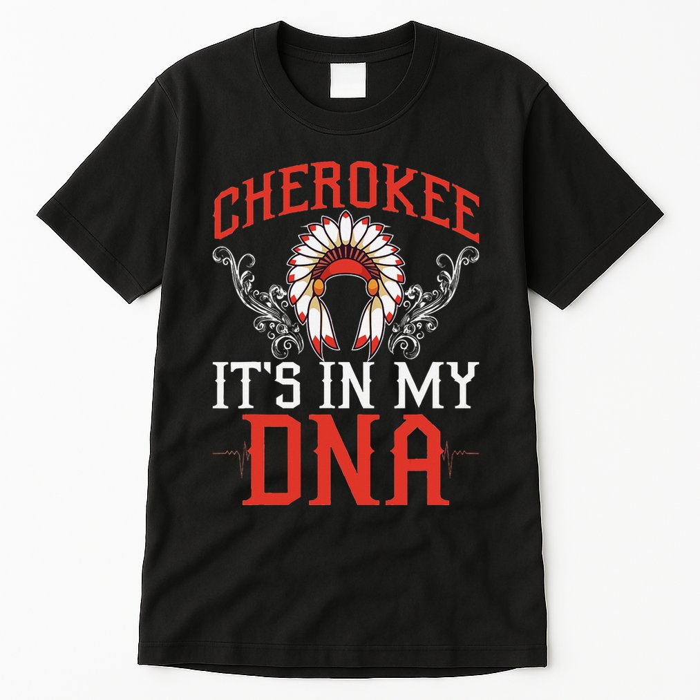 Cherokee My Dna Native Americans Design Tall T-Shirt