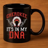 Cherokee My Dna Native Americans Design 11oz C Handle Ceramic Mug