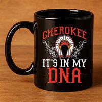 Cherokee My Dna Native Americans Design 11oz C Handle Ceramic Mug