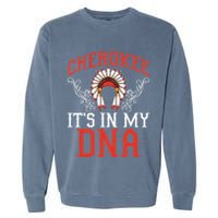 Cherokee My Dna Native Americans Design Garment-Dyed Sweatshirt