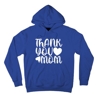 Cute Mother's Day Quote Thank You Mom Graphic Gift Hoodie