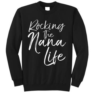 Cute Mother's Day Gift Grandmothers Rocking The Nana Life Sweatshirt