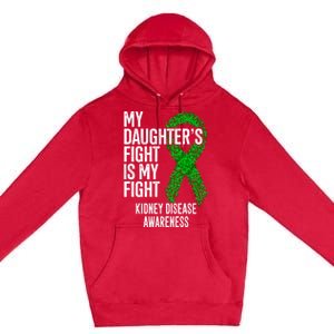 Ckd My Daughter's Fight Is My Fight Ney Disease Awareness Gift Premium Pullover Hoodie