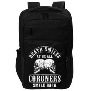 Coroner Medical Examiner Smile Back Investigator Great Gift Impact Tech Backpack