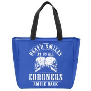 Coroner Medical Examiner Smile Back Investigator Great Gift Zip Tote Bag