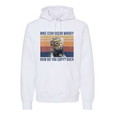 Cat Mike Echo Oscar Whisky How Do You Copy Over Vintage Premium Hoodie