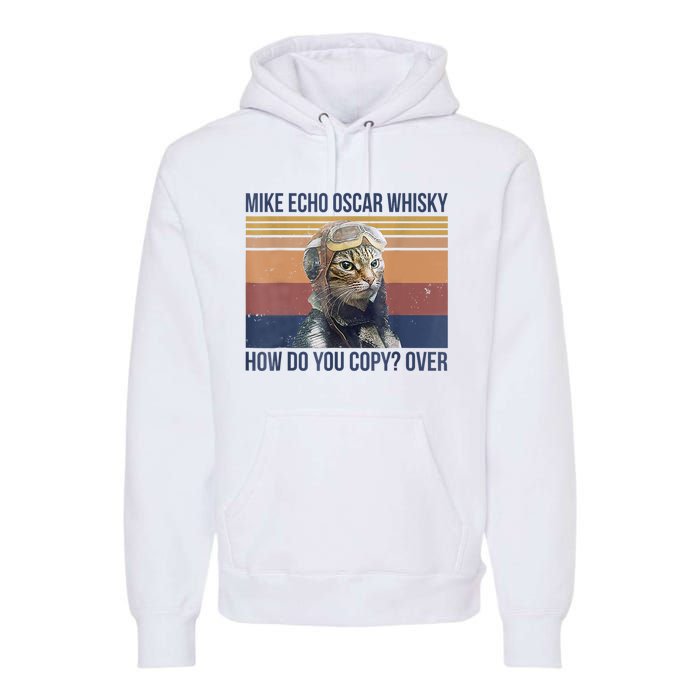 Cat Mike Echo Oscar Whisky How Do You Copy Over Vintage Premium Hoodie