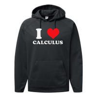 Calculus Mathematics Equation Calculations I Love Calculus Performance Fleece Hoodie