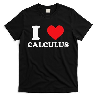 Calculus Mathematics Equation Calculations I Love Calculus T-Shirt