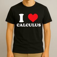 Calculus Mathematics Equation Calculations I Love Calculus T-Shirt