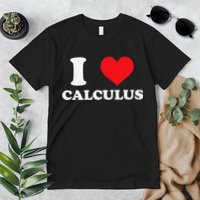 Calculus Mathematics Equation Calculations I Love Calculus Premium T-Shirt