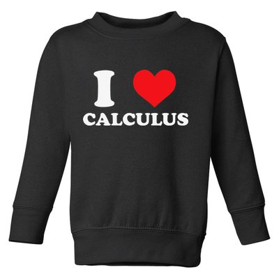 Calculus Mathematics Equation Calculations I Love Calculus Toddler Sweatshirt