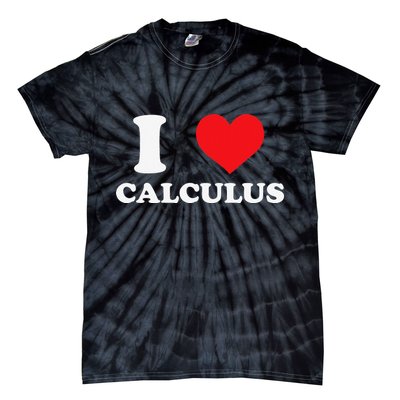 Calculus Mathematics Equation Calculations I Love Calculus Tie-Dye T-Shirt