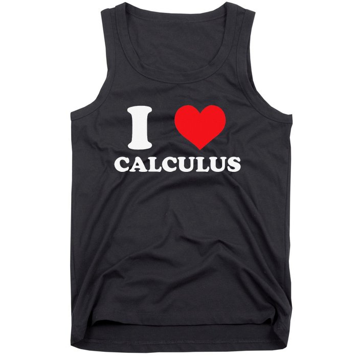 Calculus Mathematics Equation Calculations I Love Calculus Tank Top