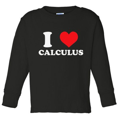 Calculus Mathematics Equation Calculations I Love Calculus Toddler Long Sleeve Shirt