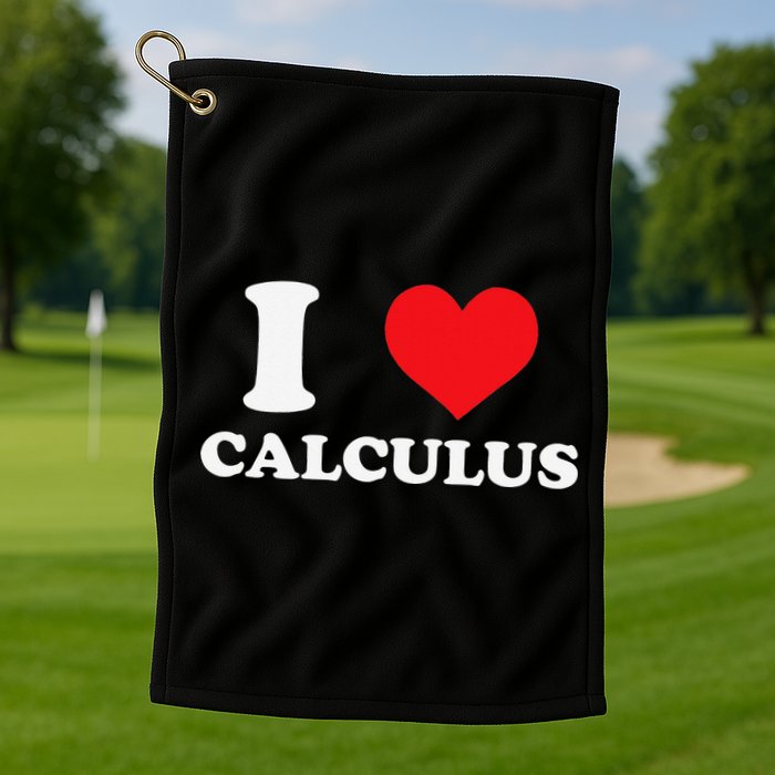 Calculus Mathematics Equation Calculations I Love Calculus Golf Towel
