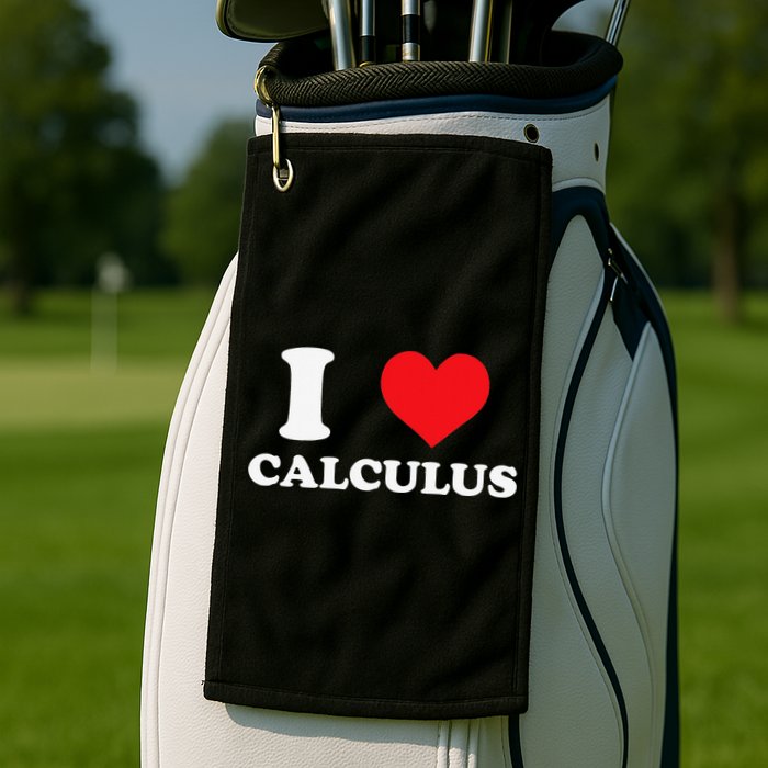 Calculus Mathematics Equation Calculations I Love Calculus Golf Towel