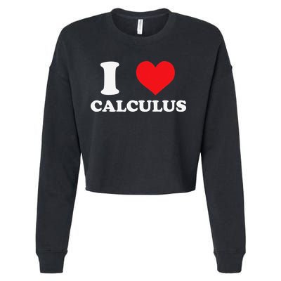 Calculus Mathematics Equation Calculations I Love Calculus Cropped Pullover Crew