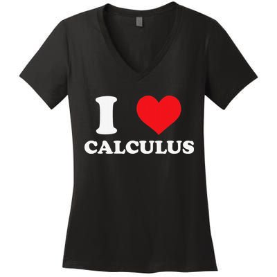 Calculus Mathematics Equation Calculations I Love Calculus Women's V-Neck T-Shirt