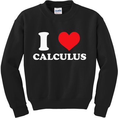 Calculus Mathematics Equation Calculations I Love Calculus Kids Sweatshirt