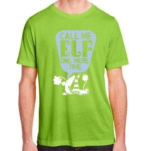 Call Me Elf Lover Dwarf Elves Holidays Christmas Funny Gift Adult ChromaSoft Performance T-Shirt