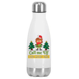 Call Me Elf One More Time Christmas Family Matching Xmas Elf Gift Stainless Steel Insulated Water Bottle