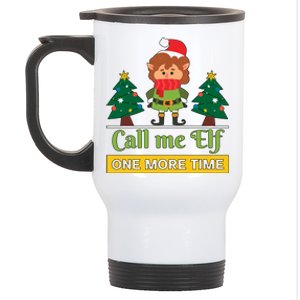 Call Me Elf One More Time Christmas Family Matching Xmas Elf Gift Stainless Steel Travel Mug