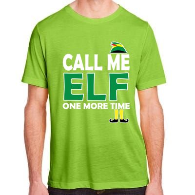 Call Me Elf One More Time Funny Bad Elf Christmas Cute Gift Adult ChromaSoft Performance T-Shirt