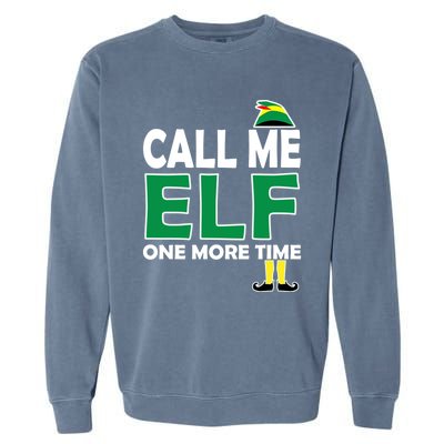 Call Me Elf One More Time Funny Bad Elf Christmas Cute Gift Garment-Dyed Sweatshirt