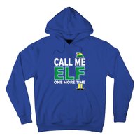 Call Me Elf One More Time Funny Bad Elf Christmas Cute Gift Hoodie