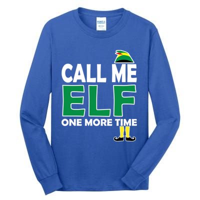 Call Me Elf One More Time Funny Bad Elf Christmas Cute Gift Tall Long Sleeve T-Shirt