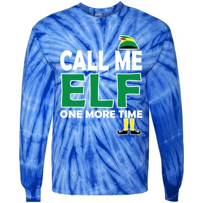 Call Me Elf One More Time Funny Bad Elf Christmas Cute Gift Tie-Dye Long Sleeve Shirt