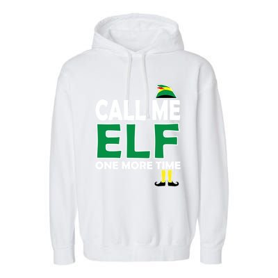 Call Me Elf One More Time Funny Bad Elf Christmas Cute Gift Garment-Dyed Fleece Hoodie