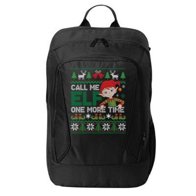 Call Me Elf One More Time Funny Bad Elf Christmas Ugly Xmas Meaningful Gift City Backpack