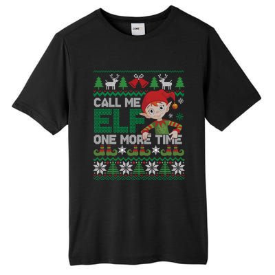 Call Me Elf One More Time Funny Bad Elf Christmas Ugly Xmas Meaningful Gift Tall Fusion ChromaSoft Performance T-Shirt