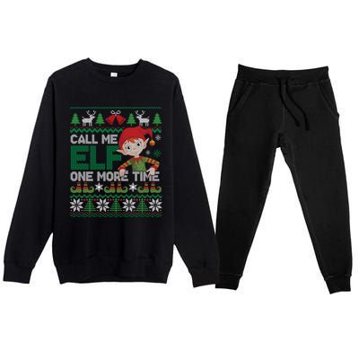 Call Me Elf One More Time Funny Bad Elf Christmas Ugly Xmas Meaningful Gift Premium Crewneck Sweatsuit Set