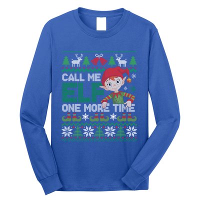 Call Me Elf One More Time Funny Bad Elf Christmas Ugly Xmas Meaningful Gift Long Sleeve Shirt