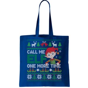 Call Me Elf One More Time Funny Bad Elf Christmas Ugly Xmas Meaningful Gift Tote Bag