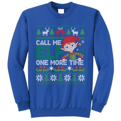 Call Me Elf One More Time Funny Bad Elf Christmas Ugly Xmas Meaningful Gift Tall Sweatshirt