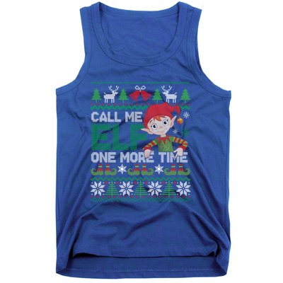 Call Me Elf One More Time Funny Bad Elf Christmas Ugly Xmas Meaningful Gift Tank Top