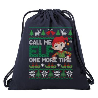 Call Me Elf One More Time Funny Bad Elf Christmas Ugly Xmas Meaningful Gift Drawstring Bag