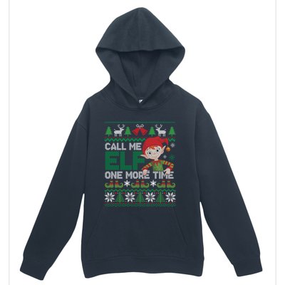 Call Me Elf One More Time Funny Bad Elf Christmas Ugly Xmas Meaningful Gift Urban Pullover Hoodie